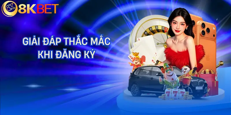 dang ky 8kbet giai dap thac mac dang ky 8kbet giai dap thac mac