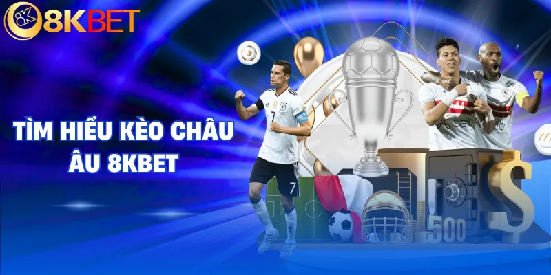 keo chau au 8kbet ban chat keo chau au 8kbet ban chat