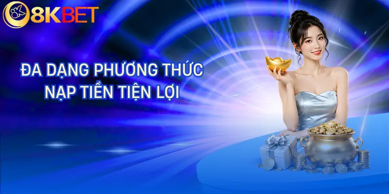 nap tien 8kbet hinh thuc nap tien 8kbet hinh thuc