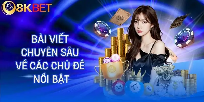 tin tuc 8kbet bai phan tich chuyen sau tin tuc 8kbet bai phan tich chuyen sau