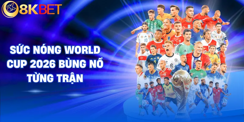 world cup 2026 tong quan world cup 2026 tong quan